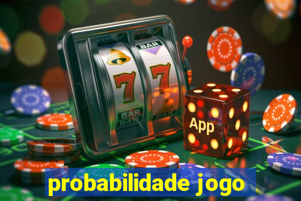 probabilidade jogo